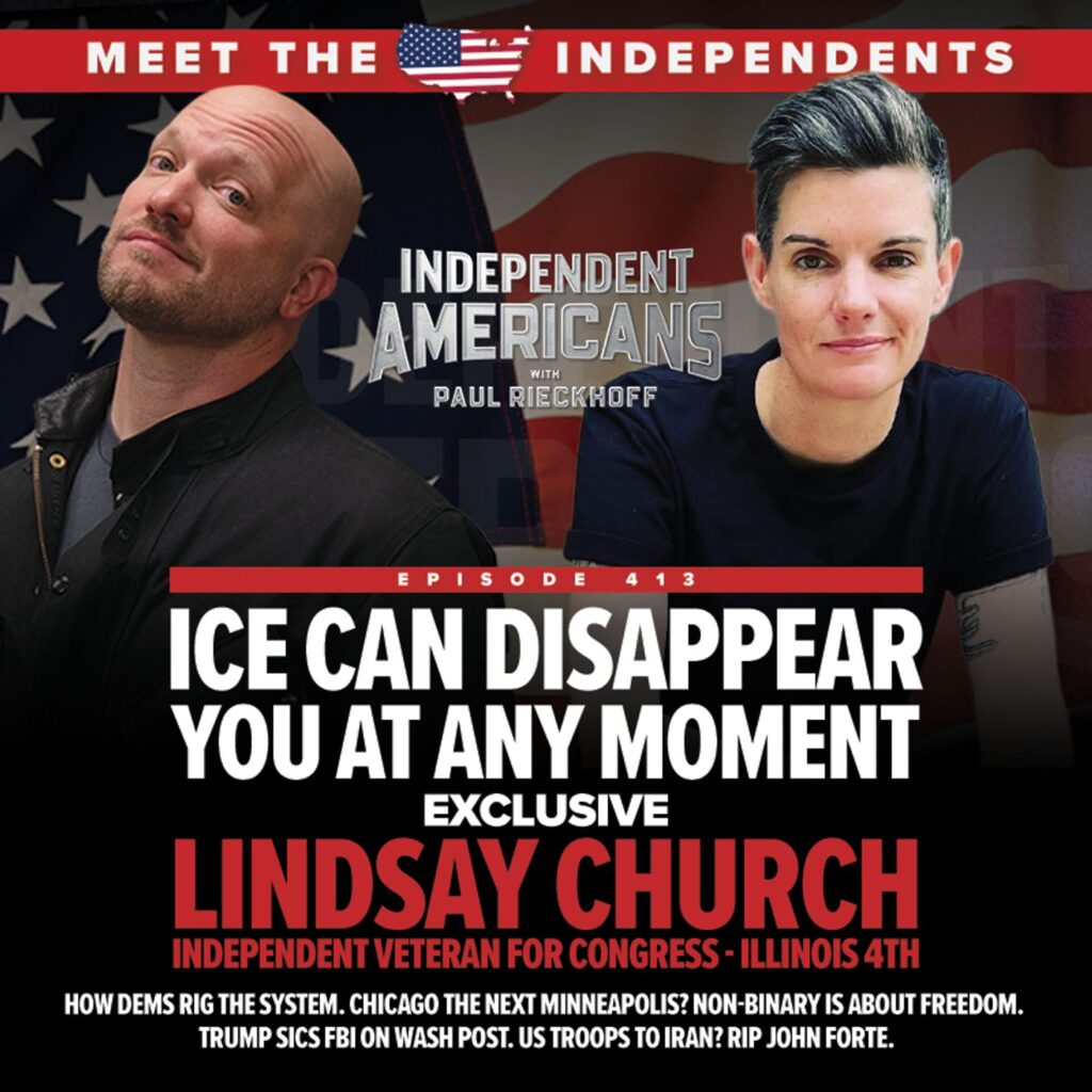 ICE Can Disappear You at Any Moment. EXCLUSIVE  Lindsay Church. Independent Veteran for Congress – IL 4th.