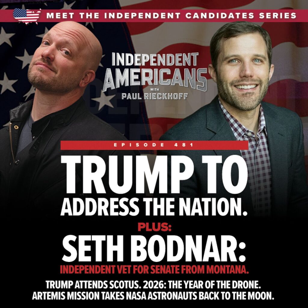 Trump to Address the Nation. Seth Bodnar: Independent Vet For Senate from Montana.