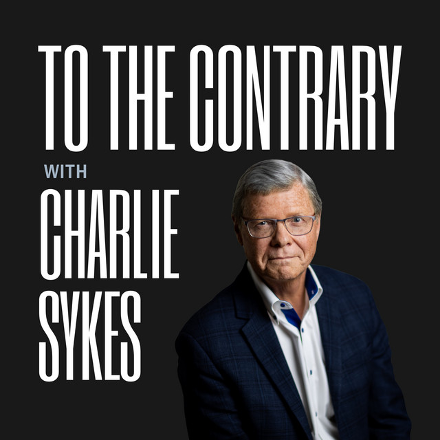 To the Contrary with Charlie Sykes — Why Hegseth Has to Go